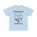Nose Picking is Permitted Unisex Tee Black Text