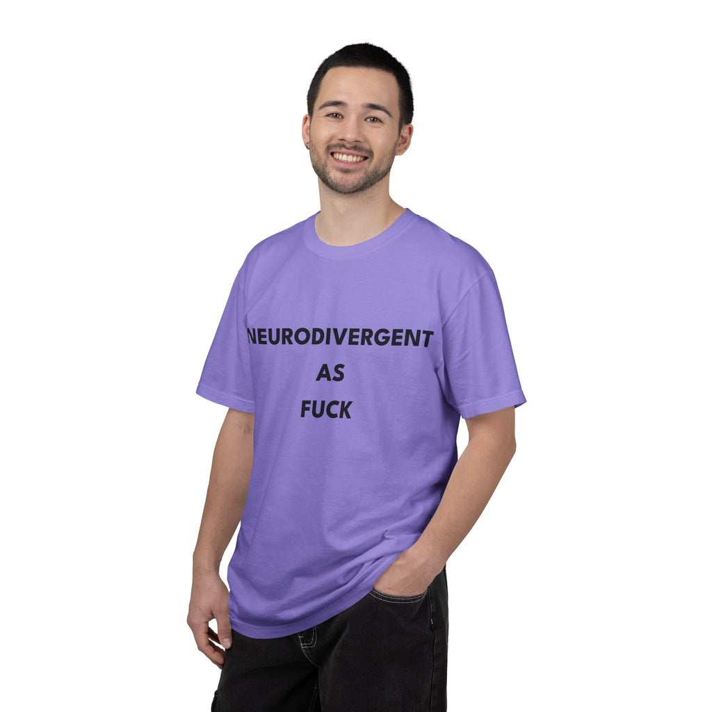 Neurodivergent as Fuck, T-Shirt, Unisex, Black Text