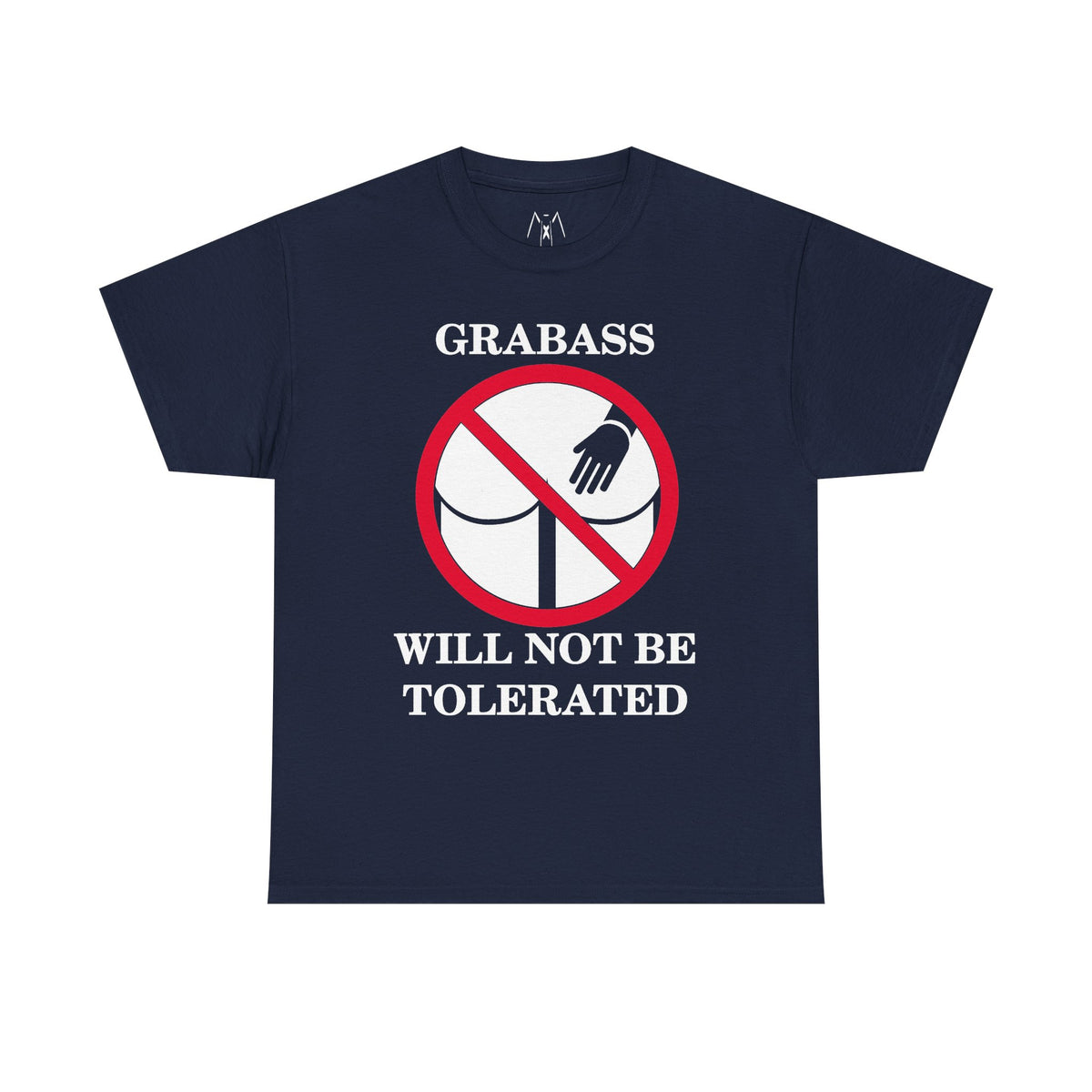 Grabass Will Not be Tolerated Unisex Tee White Text
