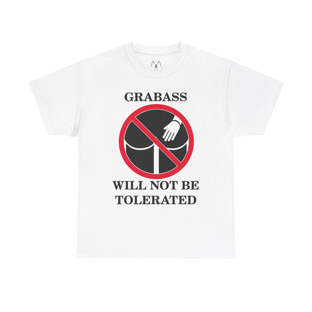 Grabass Will Not be Tolerated Unisex Tee Black Text