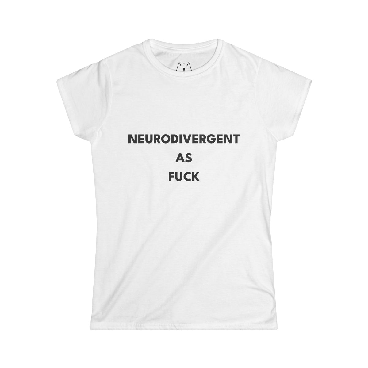 Neurodivergent as Fuck, T-Shirt, Women's, Black Text