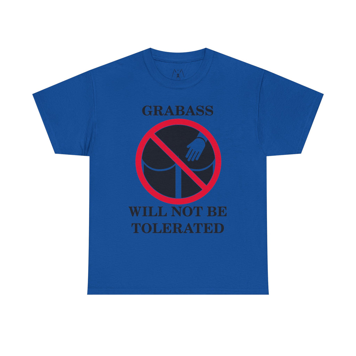Grabass Will Not be Tolerated Unisex Tee Black Text
