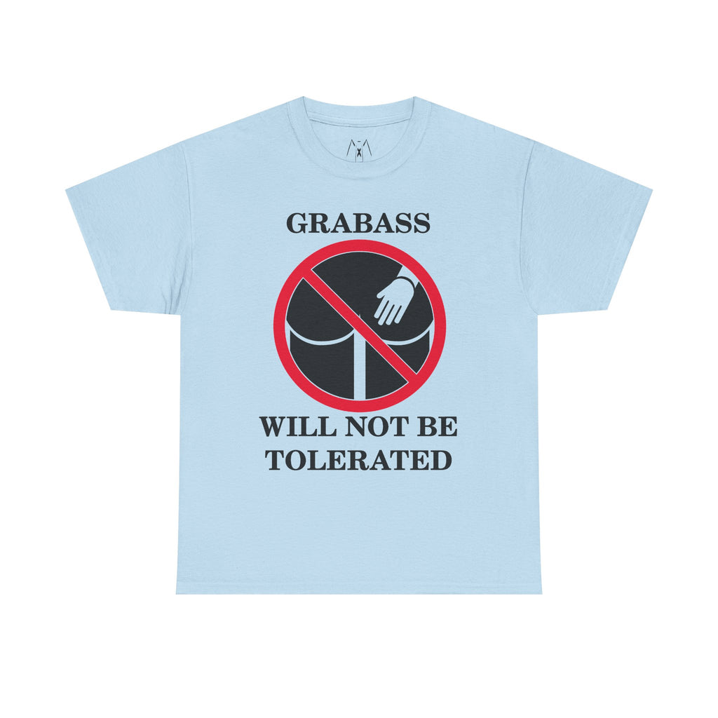Grabass Will Not be Tolerated Unisex Tee Black Text