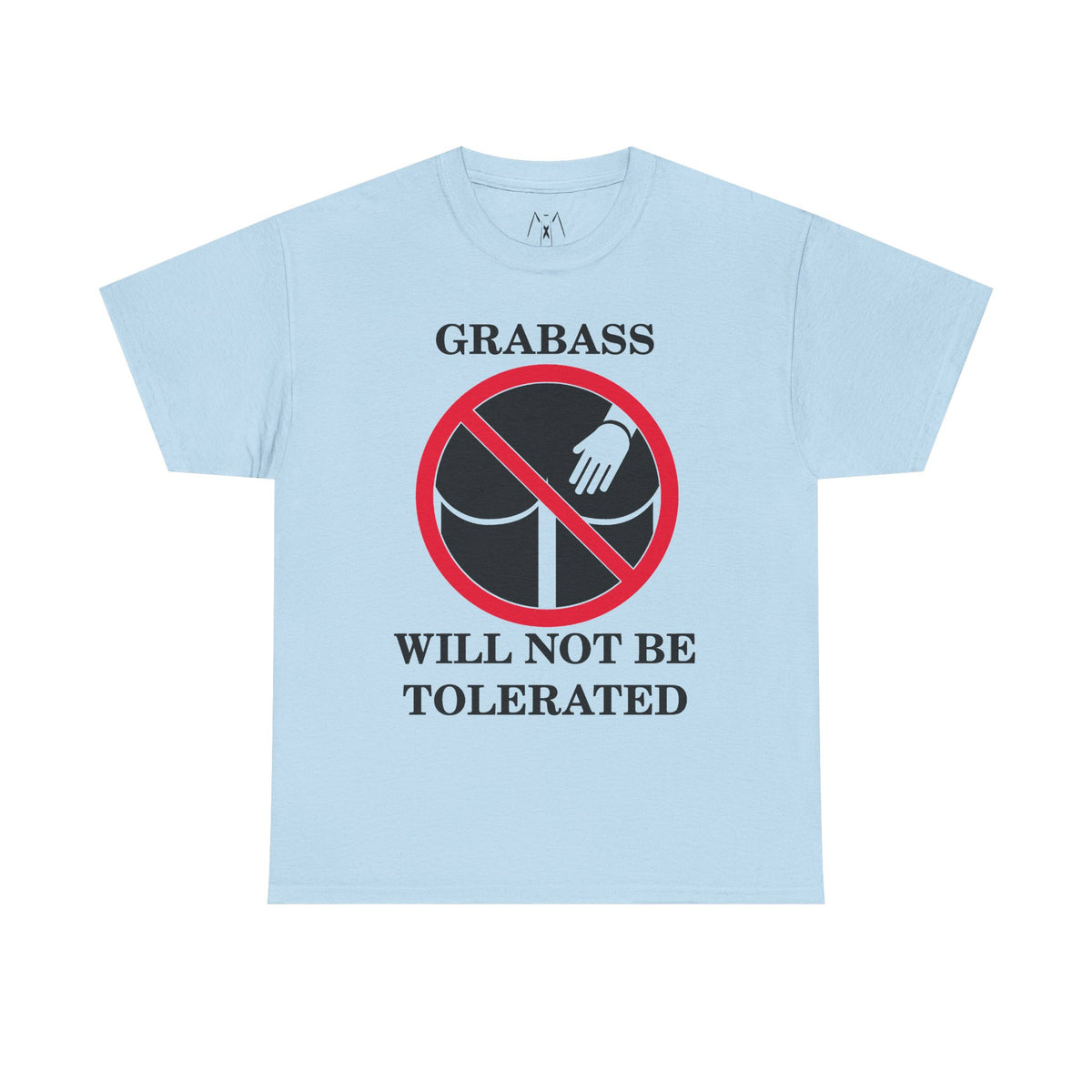 Grabass Will Not be Tolerated Unisex Tee Black Text