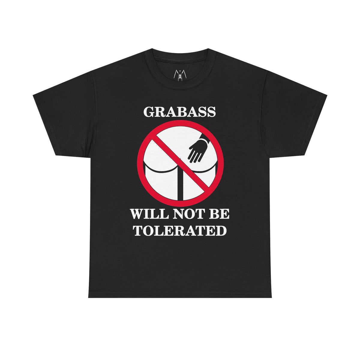 Grabass Will Not be Tolerated Unisex Tee White Text