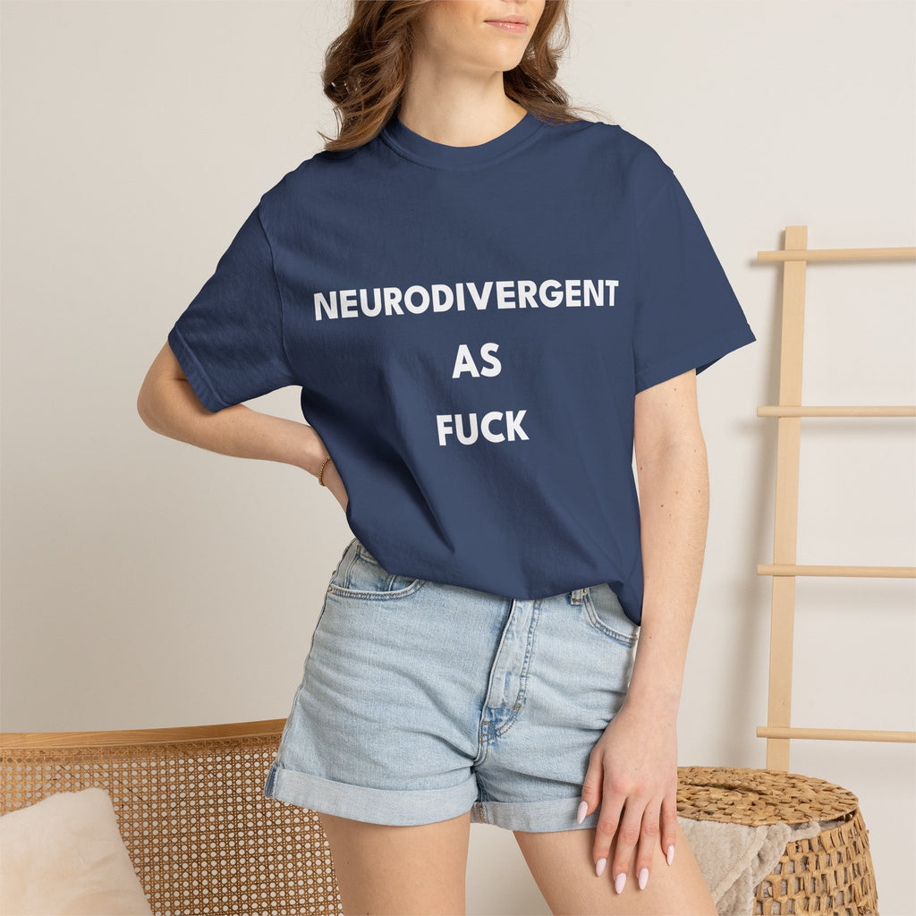 Neurodivergent as Fuck, T-Shirt, Unisex, White Text