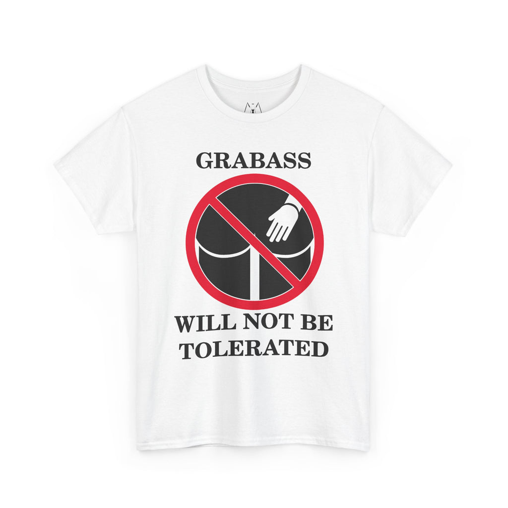Grabass Will Not be Tolerated Unisex Tee Black Text