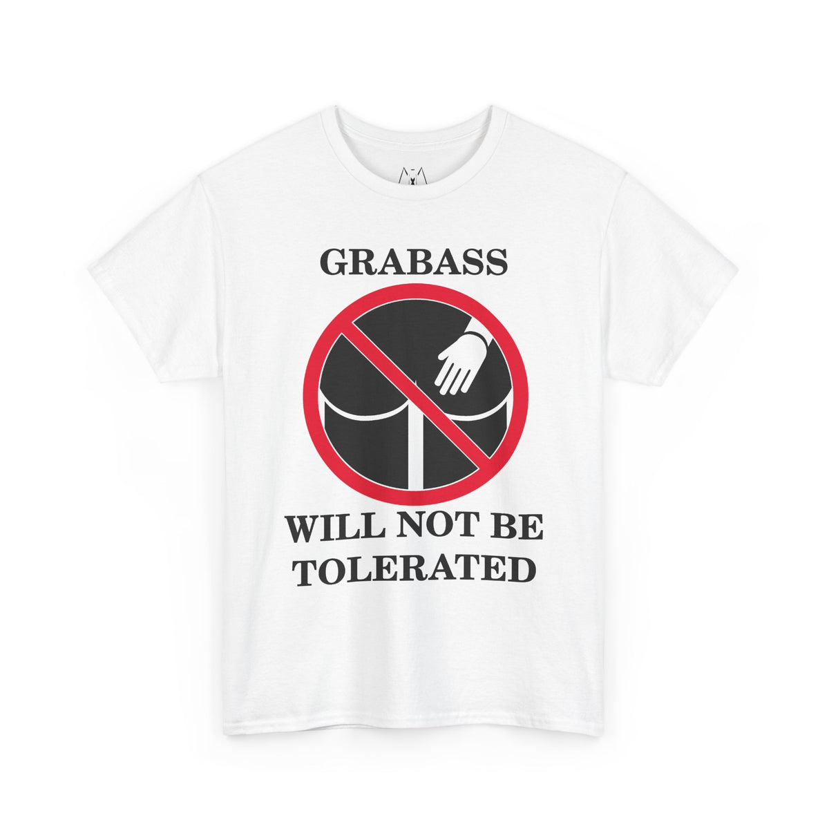 Grabass Will Not be Tolerated Unisex Tee Black Text