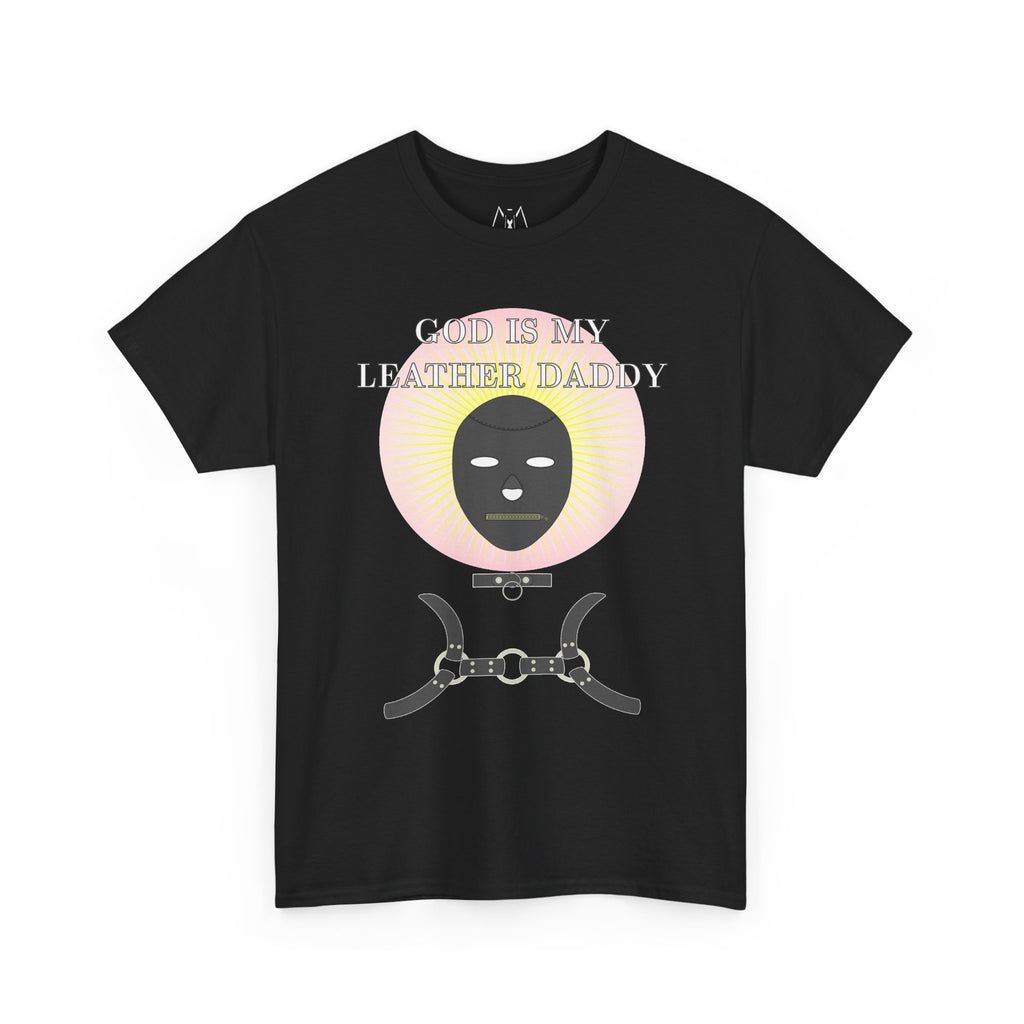 God is My Leather Daddy Unisex Tee White Text