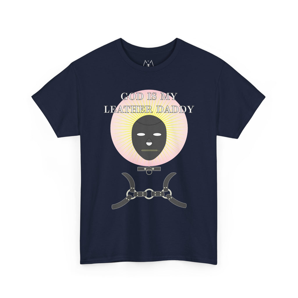God is My Leather Daddy Unisex Tee White Text