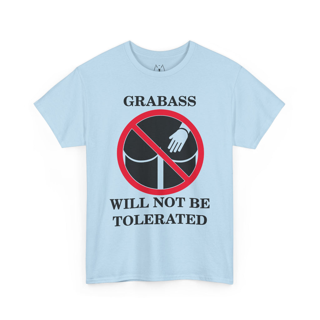 Grabass Will Not be Tolerated Unisex Tee Black Text