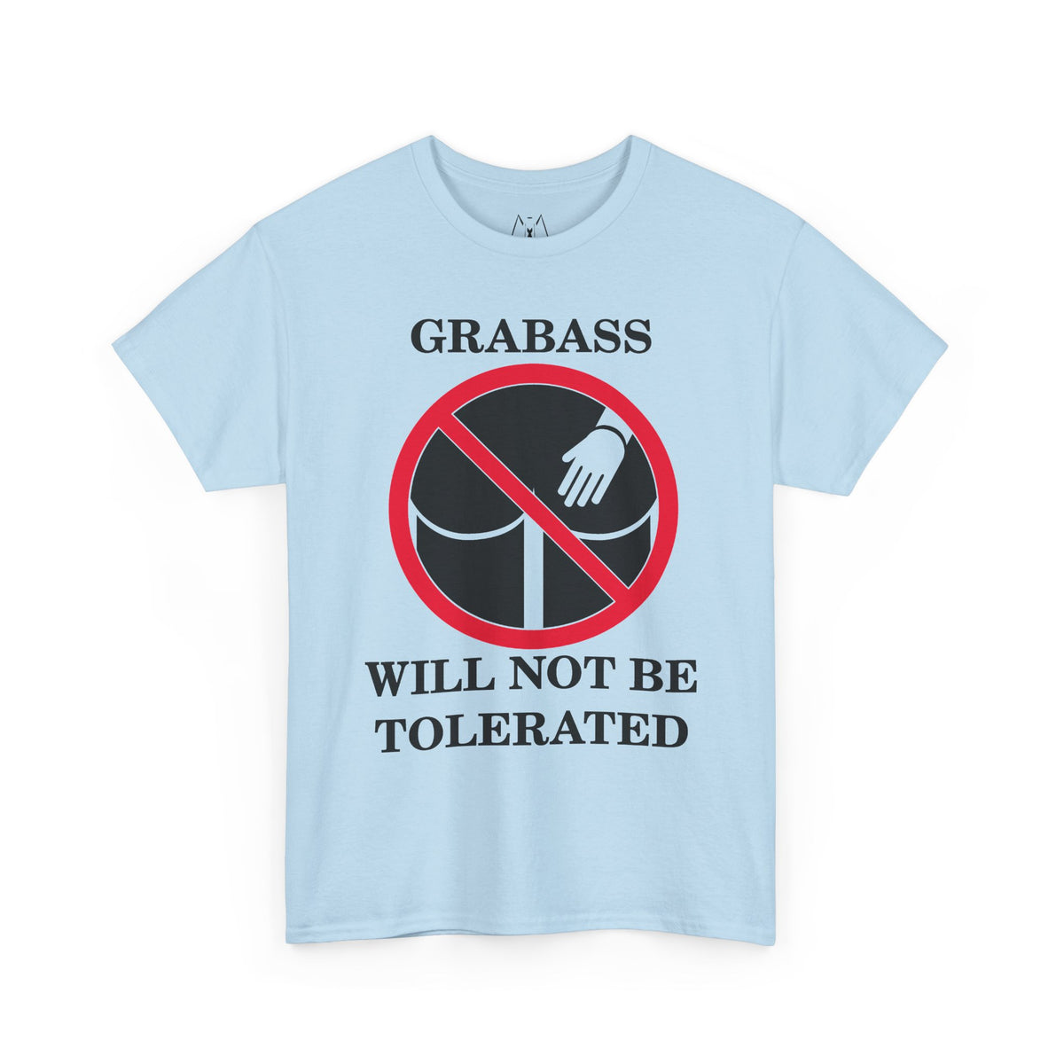 Grabass Will Not be Tolerated Unisex Tee Black Text