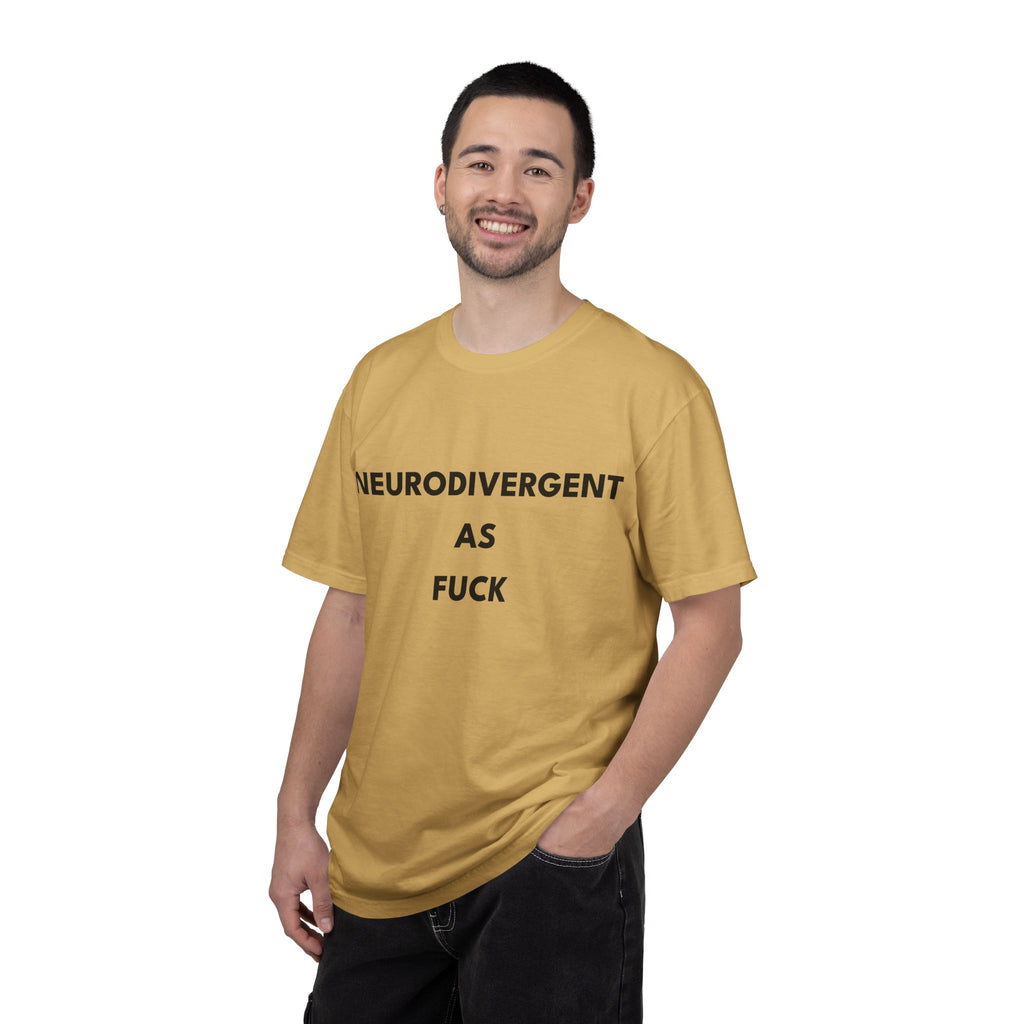 Neurodivergent as Fuck, T-Shirt, Unisex, Black Text