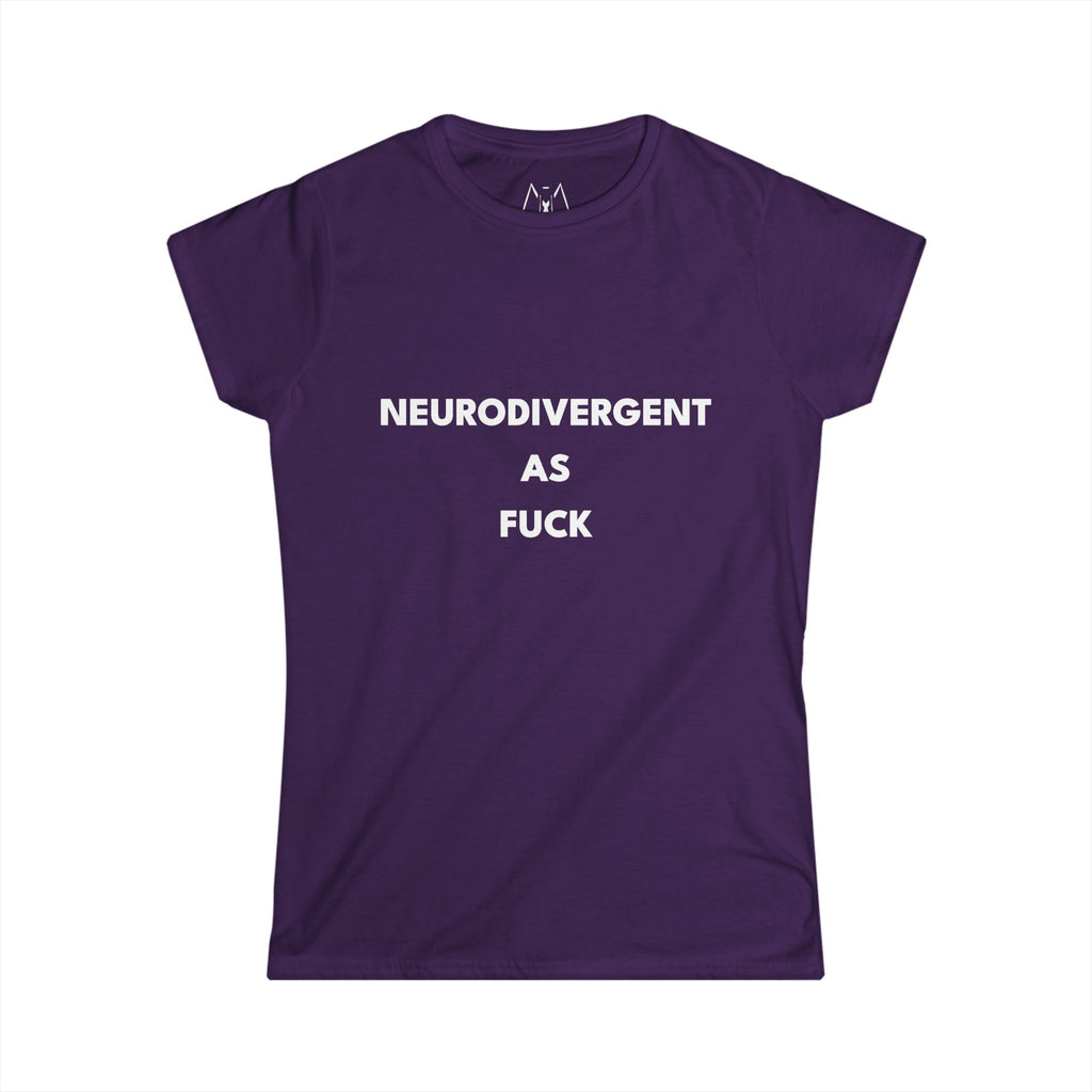 Neurodivergent as Fuck, T-Shirt, Women's, White Text