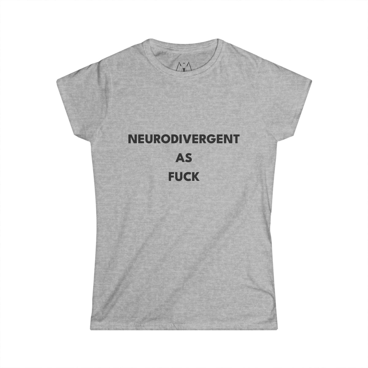 Neurodivergent as Fuck, T-Shirt, Women's, Black Text