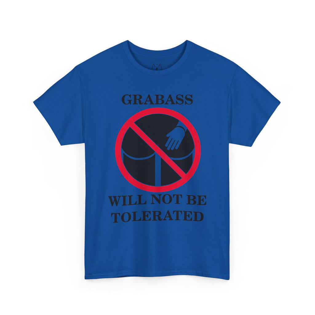 Grabass Will Not be Tolerated Unisex Tee Black Text
