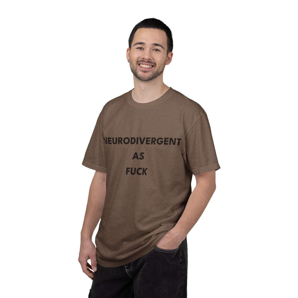 Neurodivergent as Fuck, T-Shirt, Unisex, Black Text