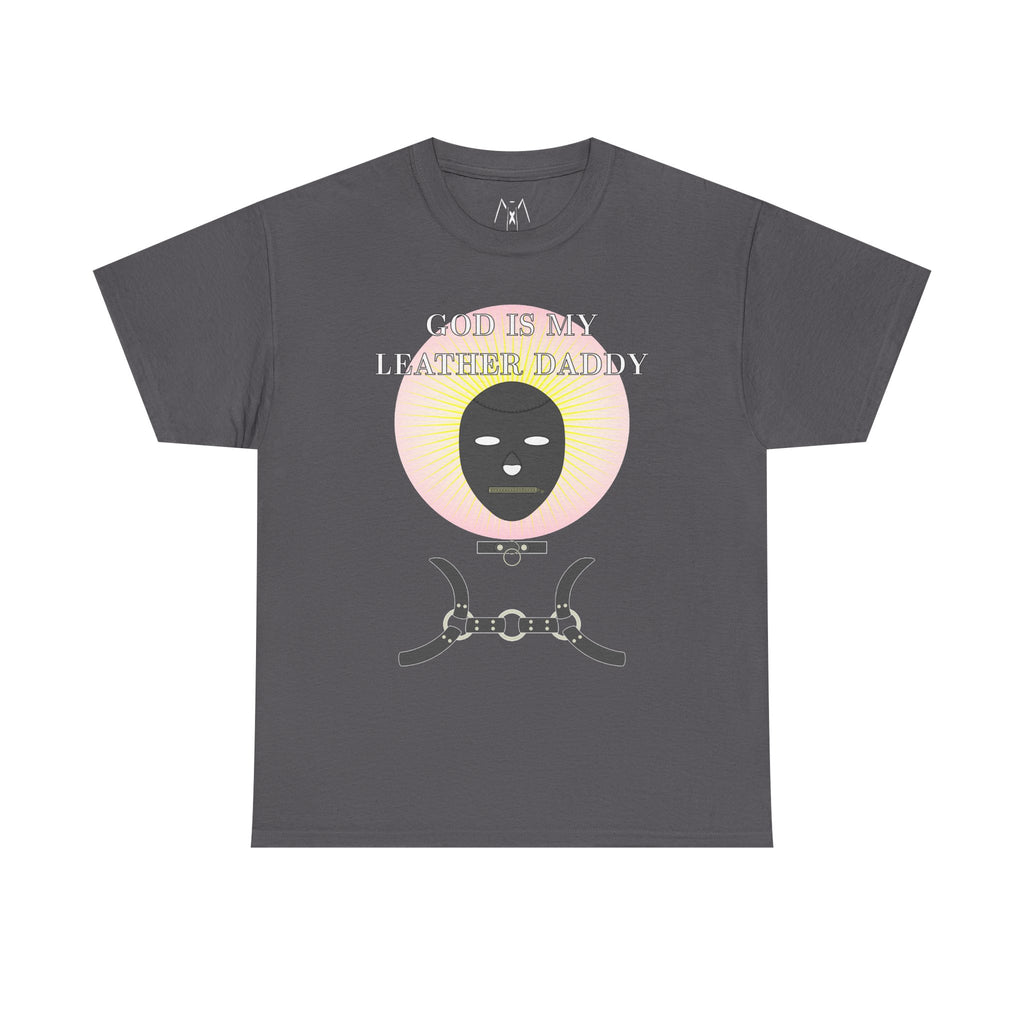 God is My Leather Daddy Unisex Tee White Text