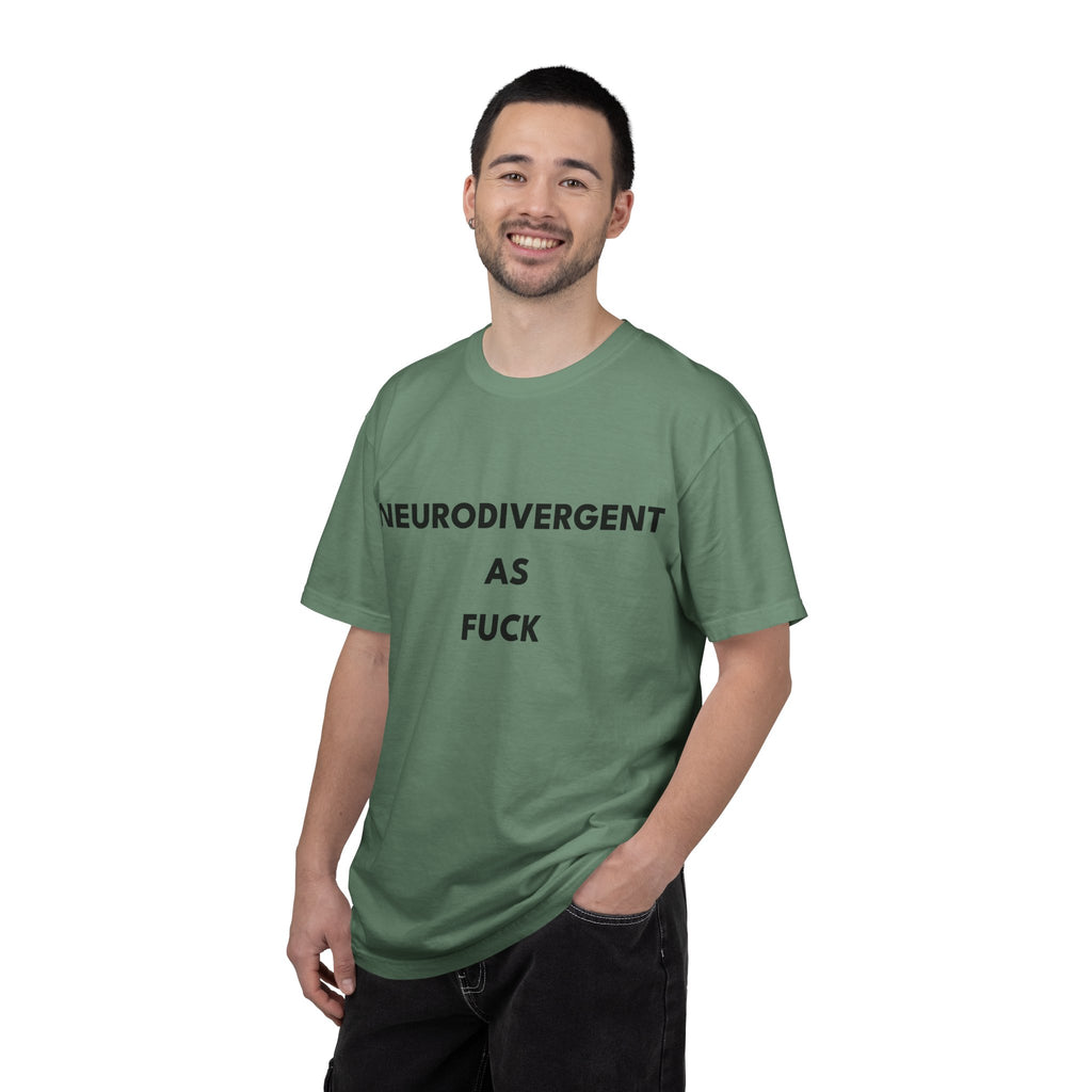 Neurodivergent as Fuck, T-Shirt, Unisex, Black Text