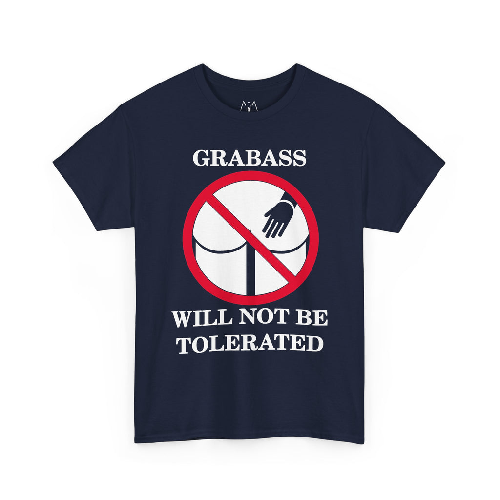 Grabass Will Not be Tolerated Unisex Tee White Text