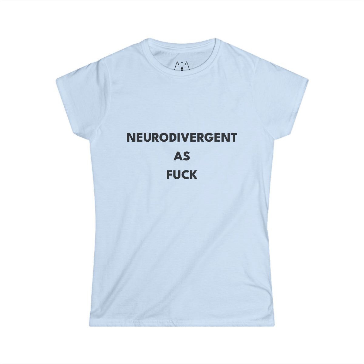 Neurodivergent as Fuck, T-Shirt, Women's, Black Text