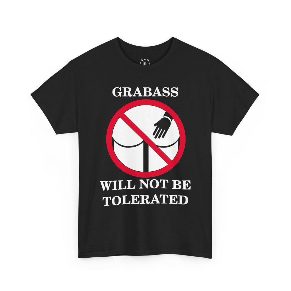 Grabass Will Not be Tolerated Unisex Tee White Text