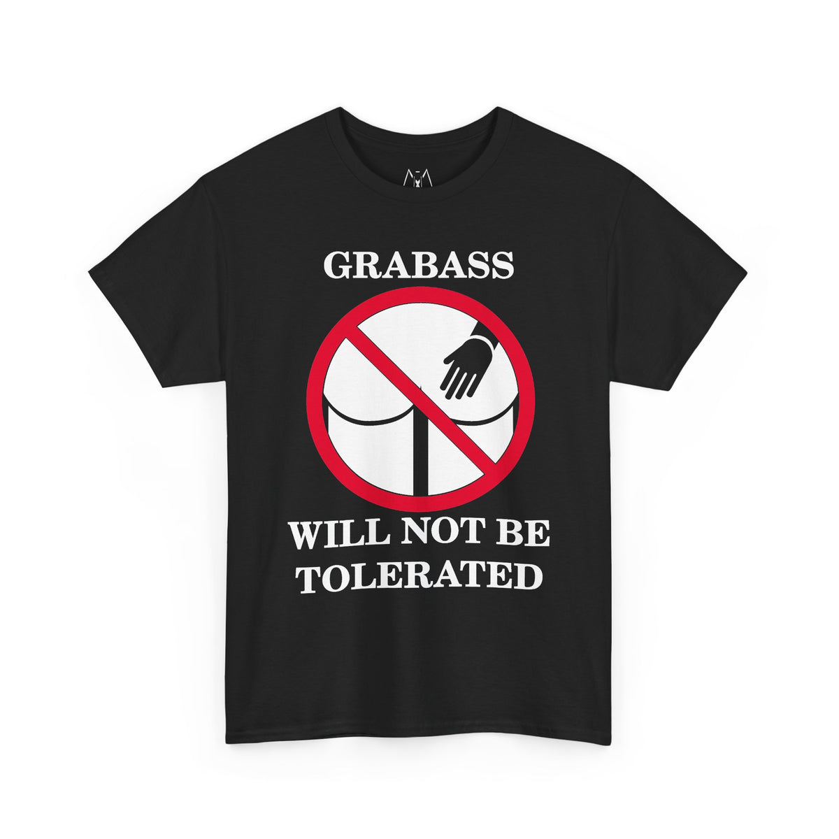 Grabass Will Not be Tolerated Unisex Tee White Text