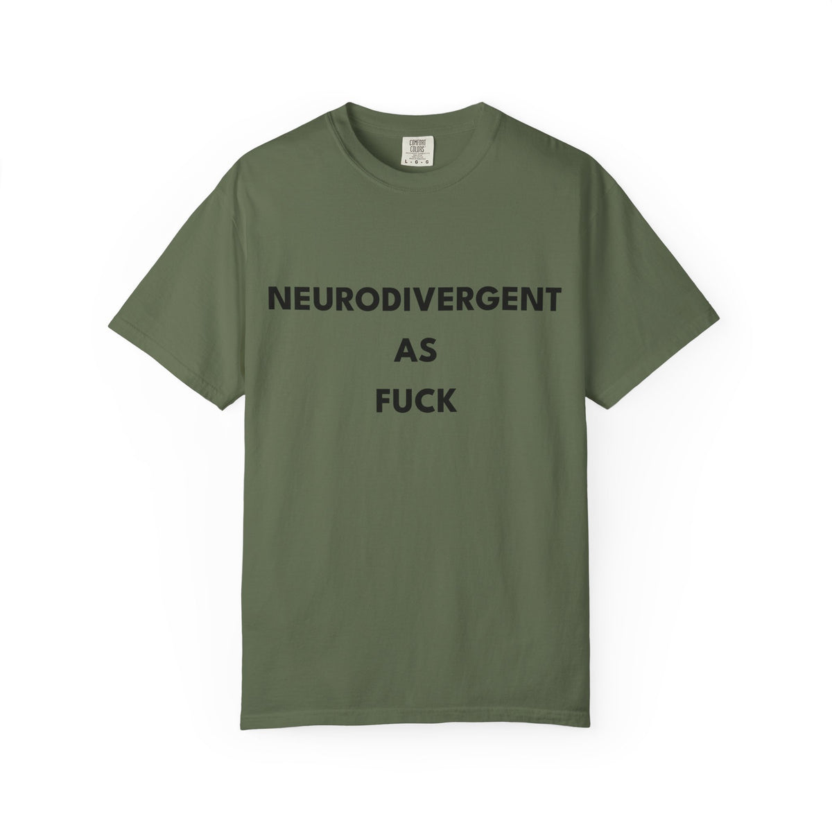 Neurodivergent as Fuck, T-Shirt, Unisex, Black Text