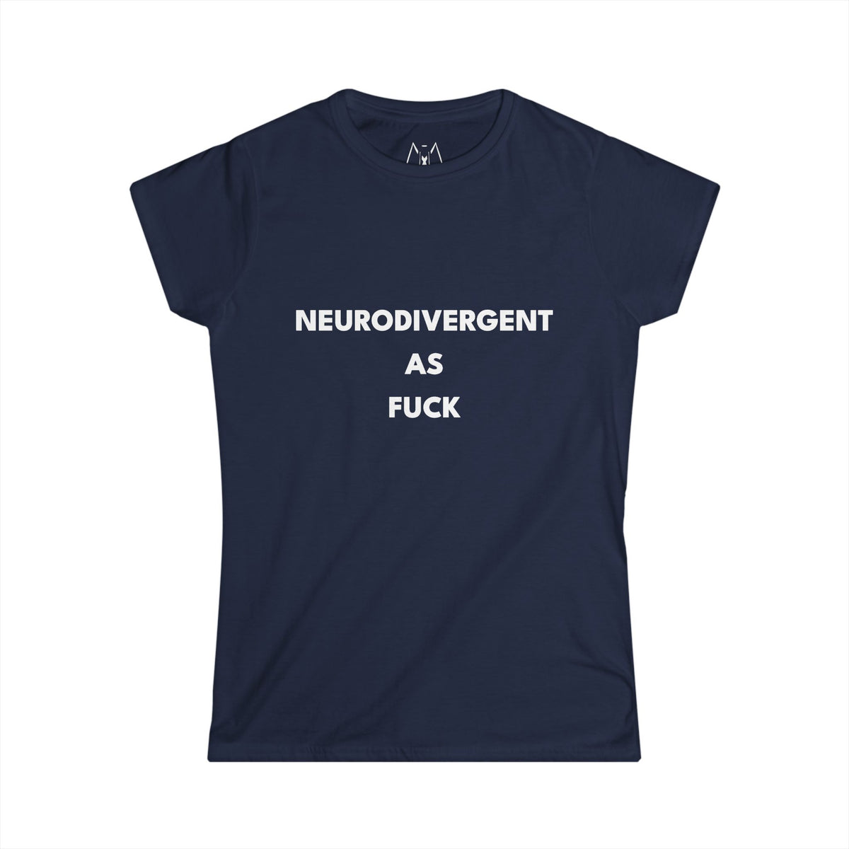 Neurodivergent as Fuck, T-Shirt, Women's, White Text