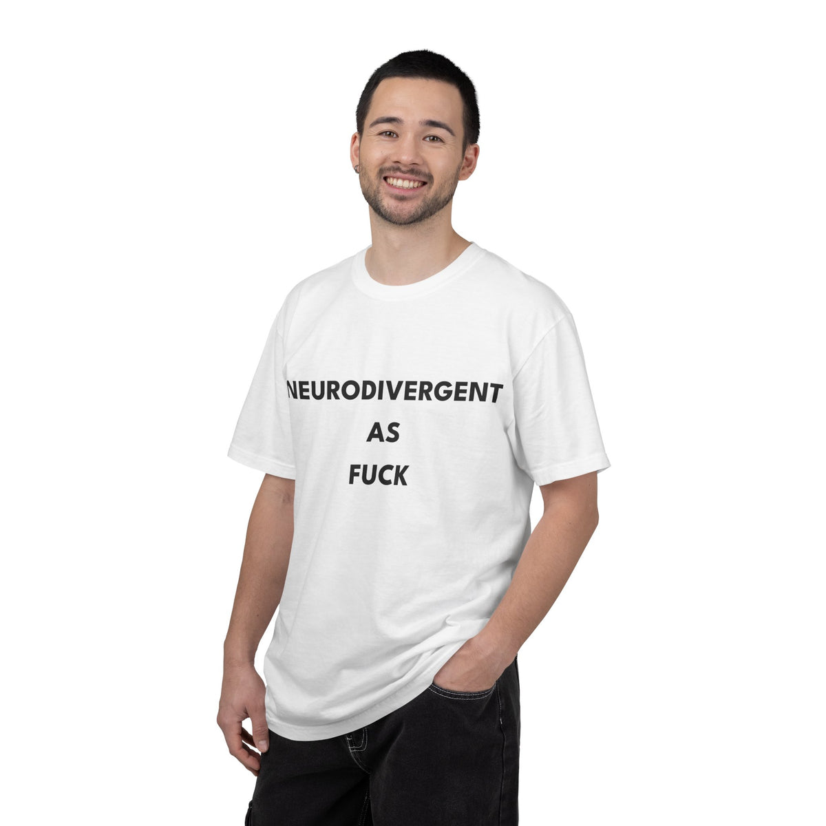 Neurodivergent as Fuck, T-Shirt, Unisex, Black Text