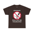 Grabass Will Not be Tolerated Unisex Tee White Text