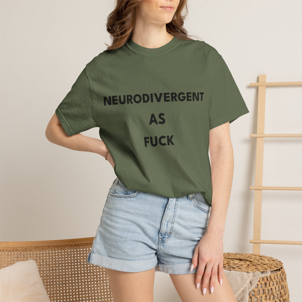 Neurodivergent as Fuck, T-Shirt, Unisex, Black Text