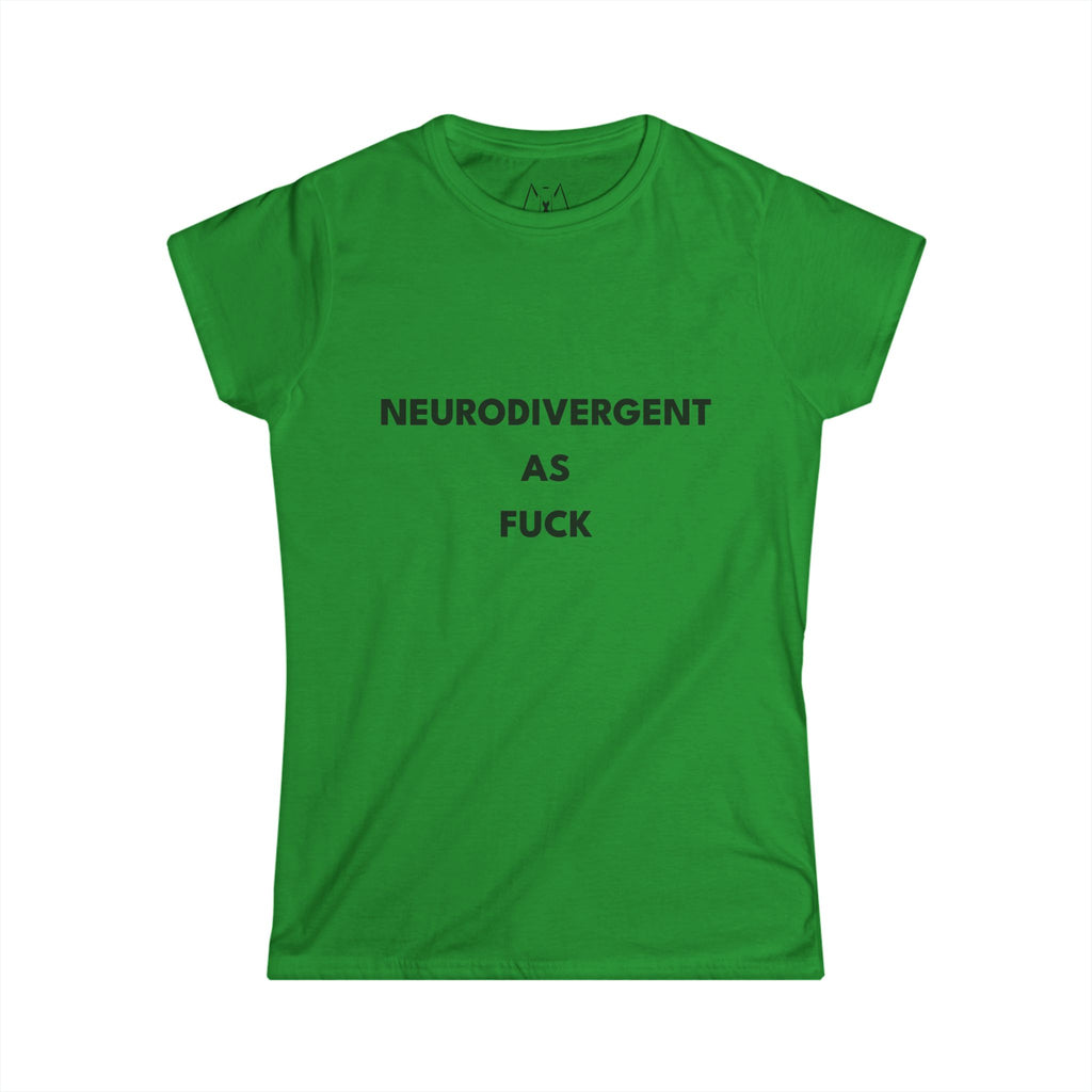 Neurodivergent as Fuck, T-Shirt, Women's, Black Text