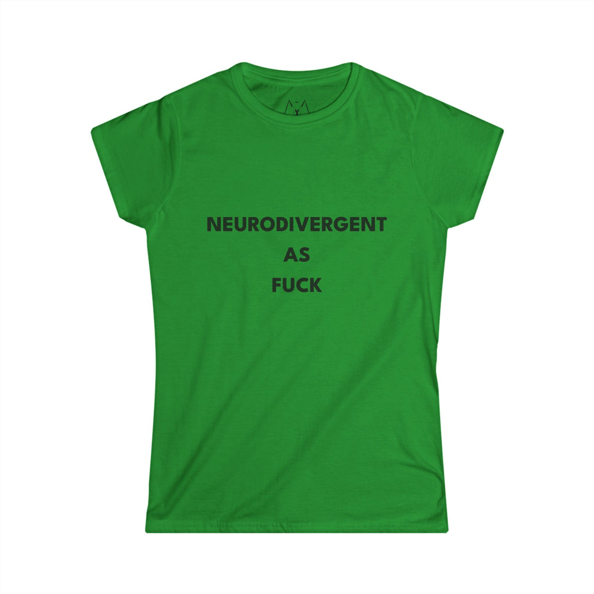 Neurodivergent as Fuck, T-Shirt, Women's, Black Text